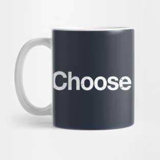 Choose kindness. Mug